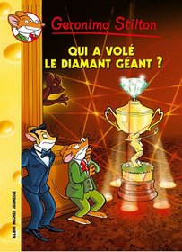 Qui a Vole Le Diamant Geant N45 (Geronimo Stilton) (French Edition)