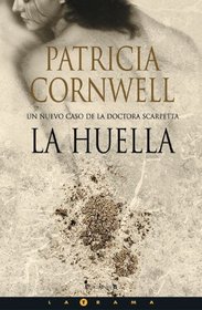 La huella (La Trama) (Trace, Kay Scarpetta, Bk 13) (Spanish)