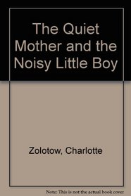 The Quiet Mother and the Noisy Little Boy