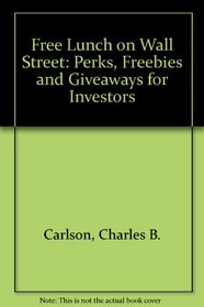 Free Lunch on Wall Street: Perks, Freebies, and Giveaways for Investors