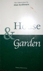 House and Garden (French's Acting Edition)