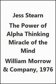 The power of alpha-thinking: Miracle of the mind