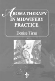 Aromatherapy for Midwifery Practice