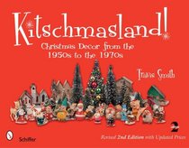 Kitschmasland!: Christmas Decor from the 1950s to the 1970s