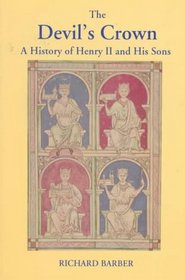 The Devil's Crown: A History of Henry II and His Sons (Medieval Military Library)