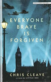 Everyone Brave Is Forgiven (Large Print)