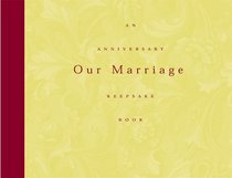 Our Marriage : An Anniversary Keepsake Book