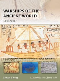 Warships of the Ancient World: 3000-500 BC (New Vanguard)