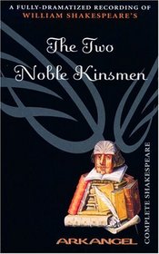 The Two Noble Kinsmen (Arkangel Shakespeare)