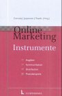 Online- Marketing- Instrumente. Angebot, Kommunikation, Distribution, Praxisbeispiele.