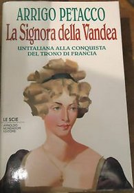La signora della Vandea: Un'italiana alla conquista del trono di Francia (Le scie) (Italian Edition)
