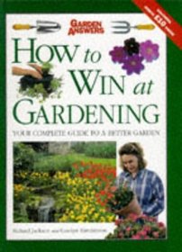 How to Win at Gardening: The One-stop Gardening Book for All