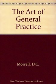 The Art of General Practice (Oxford medical publications)
