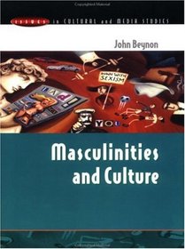 Masculinities and Culture (Issues in Cultural and Media Studies)