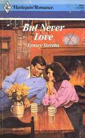 But Never Love (Harlequin Romance, No 2988)