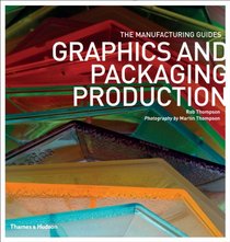 Graphics and Packaging Production (The Manufacturing Guides)