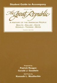 Student Guide to Accompany the Great Republic: A History of the American People