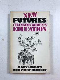 New Futures: Changing Women's Education