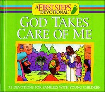 God Takes Care of Me: 75 Devotions for Families With Young Children (First Steps Devotional)