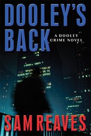 Dooley's Back: A Dooley Crime Novel (Otto Penzler Book)