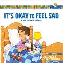 It's Okay to Feel Sad: A Book about Sadness (Growing God's Kids)