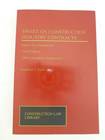 Sweet on construction industry contracts: Major AIA documents : 1998 cumulative supplement (Construction law library)