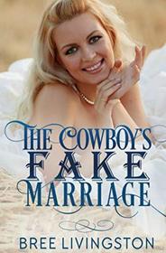 The Cowboy's Fake Marriage: A Clean Fake Relationship Romance Book One