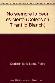 No siempre lo peor es cierto (Coleccion Tirant lo Blanch ; 4) (Spanish Edition)