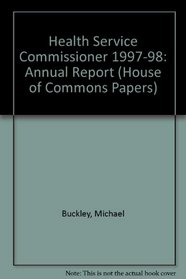 Health Service Commissioner 1997-98: Annual Report (House of Commons Papers)