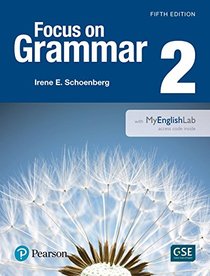 Focus on Grammar 2 with MyLab English (5th Edition)