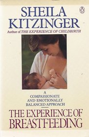 The Experience of Breastfeeding: Revised Edition