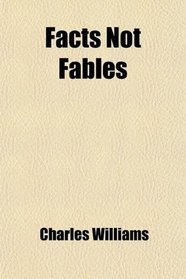 Facts Not Fables