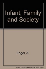 Infancy: Infant, family, and society