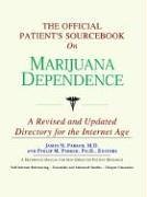 The Official Patient's Sourcebook on Marijuana Dependence: Directory for the Internet Age