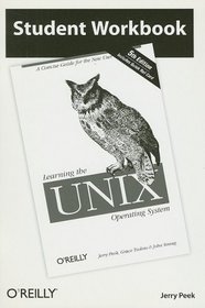 Learning the Unix Operating System: Student Workbook