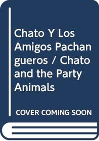 Chato Y Los Amigos Pachangueros (Chato And The Party Animals) (Turtleback School & Library Binding Edition) (Spanish Edition)