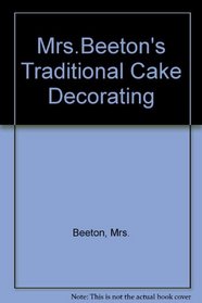 Mrs.Beeton's Traditional Cake Decorating