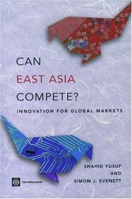 Can East Asia Compete? Innovation for Global Markets (Economics)