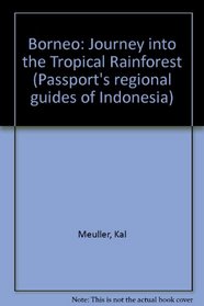Borneo: Journey into the Tropical Rainforest