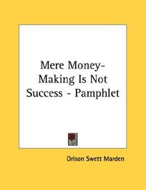 Mere Money-Making Is Not Success - Pamphlet