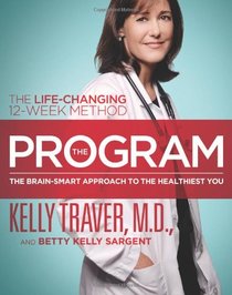The Program: Master the Secrets of Your Brain for the Healthiest Body and the Happiest You: The Proven 12-Week Method