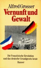 Vernunft und Gewalt: Die Franzosische Revolution und das deutsche Grundgesetz heute (German Edition)