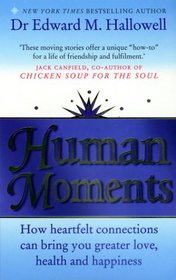 HUMAN MOMENTS: HOW TO FIND MEANING AND LOVE IN YOUR EVERYDAY LIFE