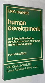 Human Development: Introduction to the Psychodynamics of Growth, Maturity and Ageing (National Institute Social Services Library)
