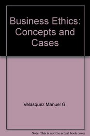 Business ethics: Concepts and cases