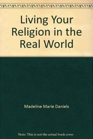 Living Your Religion in the Real World (Spectrum Book; S-491)