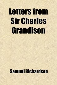 Letters from Sir Charles Grandison