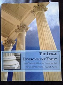 The Legal Environment Today Selected Chapters for California State University Long Beach
