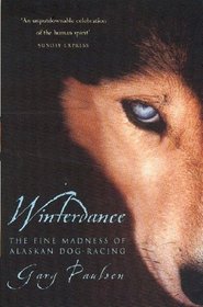 Winterdance : Fine Madness of Alaskan Dog-Racing