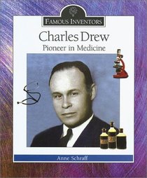 Charles Drew: Pioneer in Medicine (Famous Inventors)